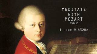 Meditate with Mozart  432Hz Classical Music  Vol 2 [upl. by Neelia]