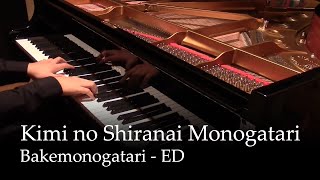 Kimi no Shiranai Monogatari  Bakemonogatari ED Piano [upl. by Ishmul]