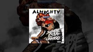 Almighty  Siempre Esta Conmigo  Official Audio [upl. by Sathrum]