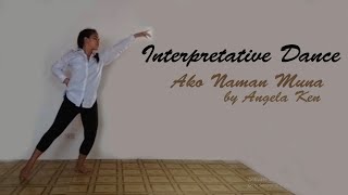 Interpretative Dance Ako Naman Muna by Angela Ken [upl. by Aneeuqal]