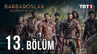 Barbaroslar Akdenizin Kılıcı 13 Bölüm [upl. by Olimreh]