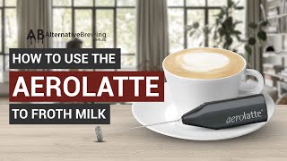 How To Use the AeroLatte To Froth Milk [upl. by Terej]