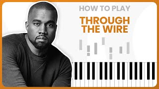 How To Play Through The Wire By Kanye West On Piano  Piano Tutorial Part 1 [upl. by Baten514]