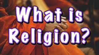 What is Religion [upl. by Hillell395]