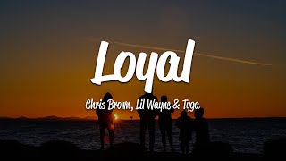 Chris Brown  Loyal Lyrics ft Lil Wayne Tyga [upl. by Udenihc]