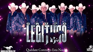 Grupo Legitimo  Quédate Conmigo Esta Noche ♪ 2021 [upl. by Shepley201]