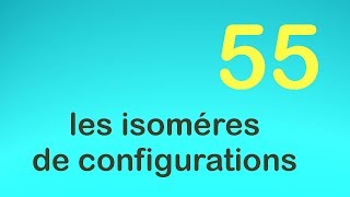 55les isoméres de configurations [upl. by Wendelin]