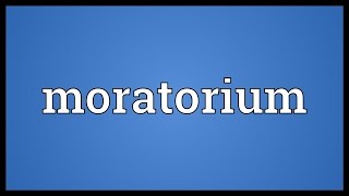 Moratorium Meaning [upl. by Rudiger990]