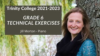 Grade 6 Technical Exercises Trinity College 20212023 Jill Morton  Piano [upl. by Lemert]