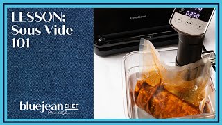 Lesson Sous Vide 101  Blue Jean Chef [upl. by Marcellus]