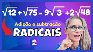 ADIÇÃO E SUBTRAÇÃO COM RADICAIS \Prof Gis [upl. by Sneed]