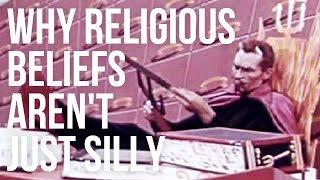 Why Religious Beliefs Arent Just Silly [upl. by Weinrich]