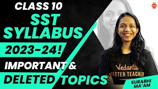 Class 10 CBSE SST Syllabus for 202324 Important and Deleted Topics Surabhi MaamVedantu910​ [upl. by Nonna]