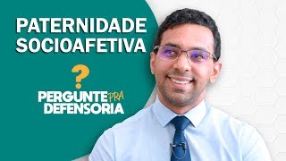 Paternidade socioafetiva O que é Como fazer o reconhecimento [upl. by Troc]