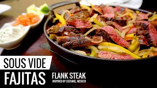 Sous Vide Fajitas  Mexico Inspired Flank Steak Sous Vide [upl. by Plotkin]